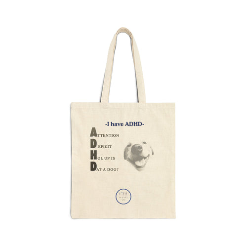 ADHD (Attention Deficit Hold Up Is That a Dog?) Canvas Tote — Funny Dog Lover Grocery Bag